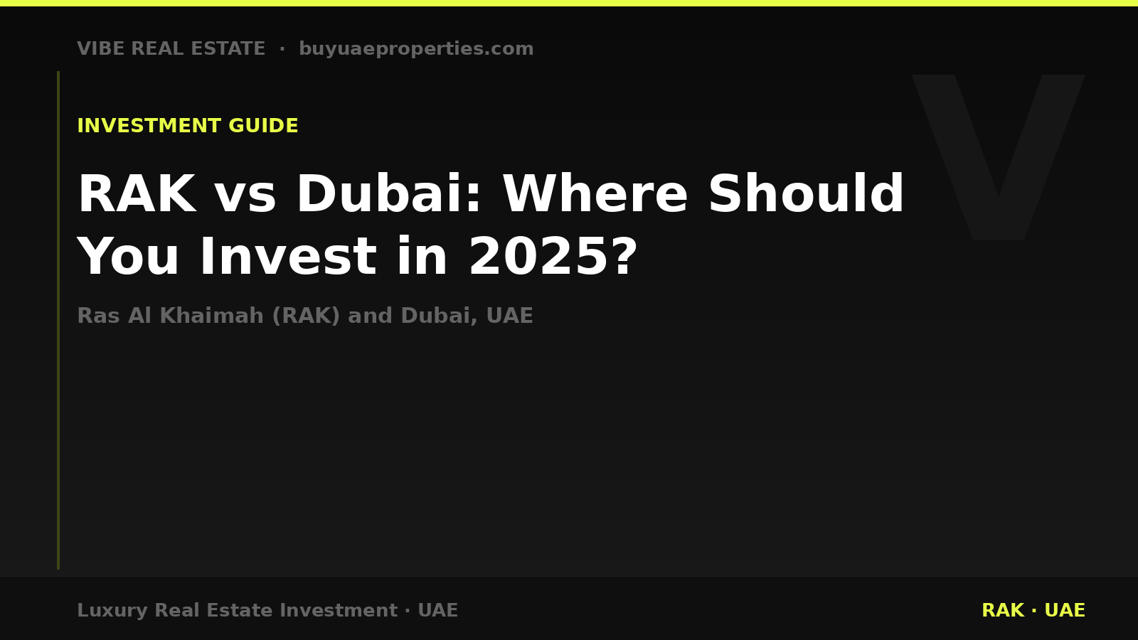 RAK vs Dubai: Where Should You Invest in 2025?