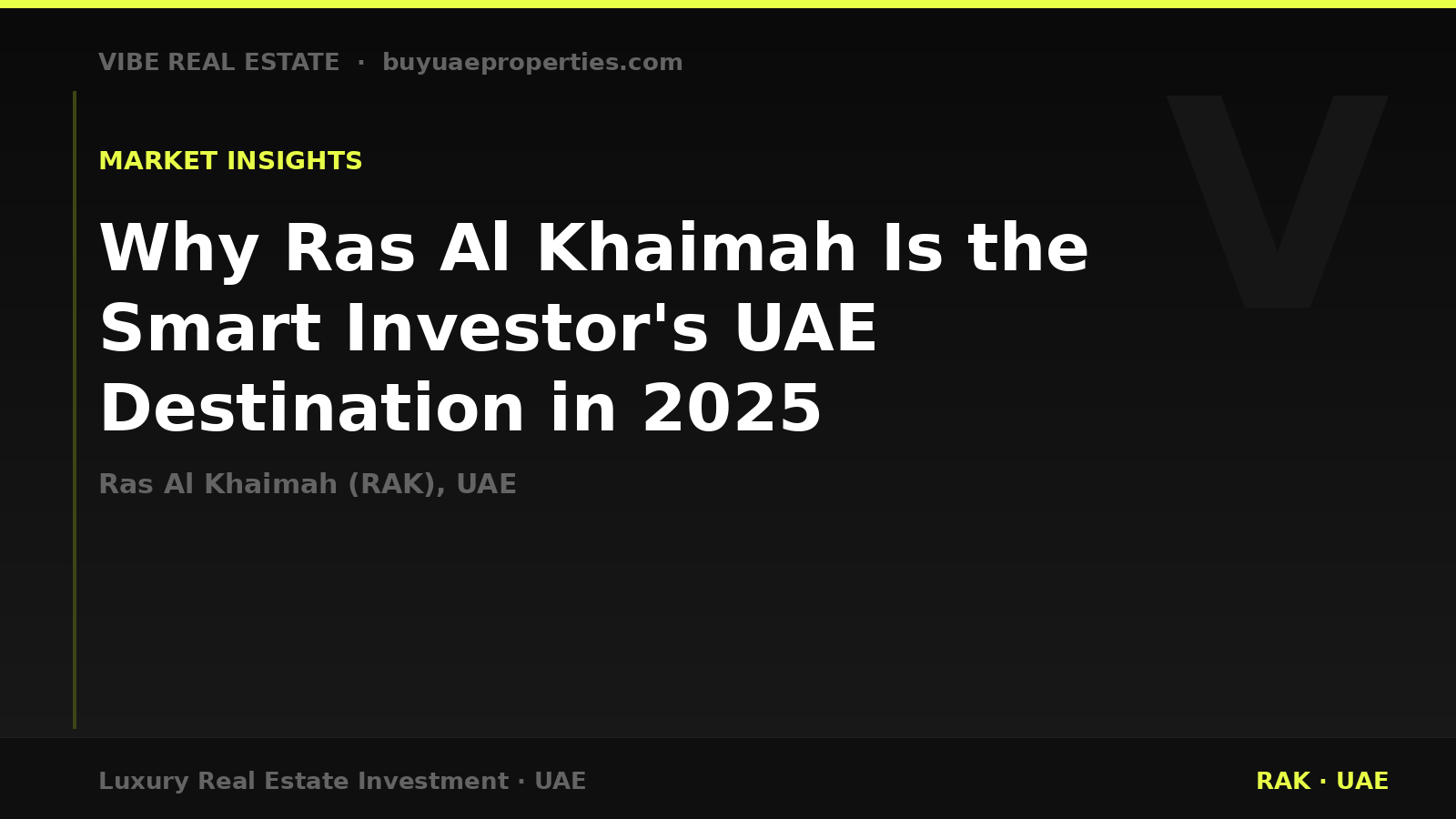 Why Ras Al Khaimah Is the Smart Investor's UAE Destination in 2025